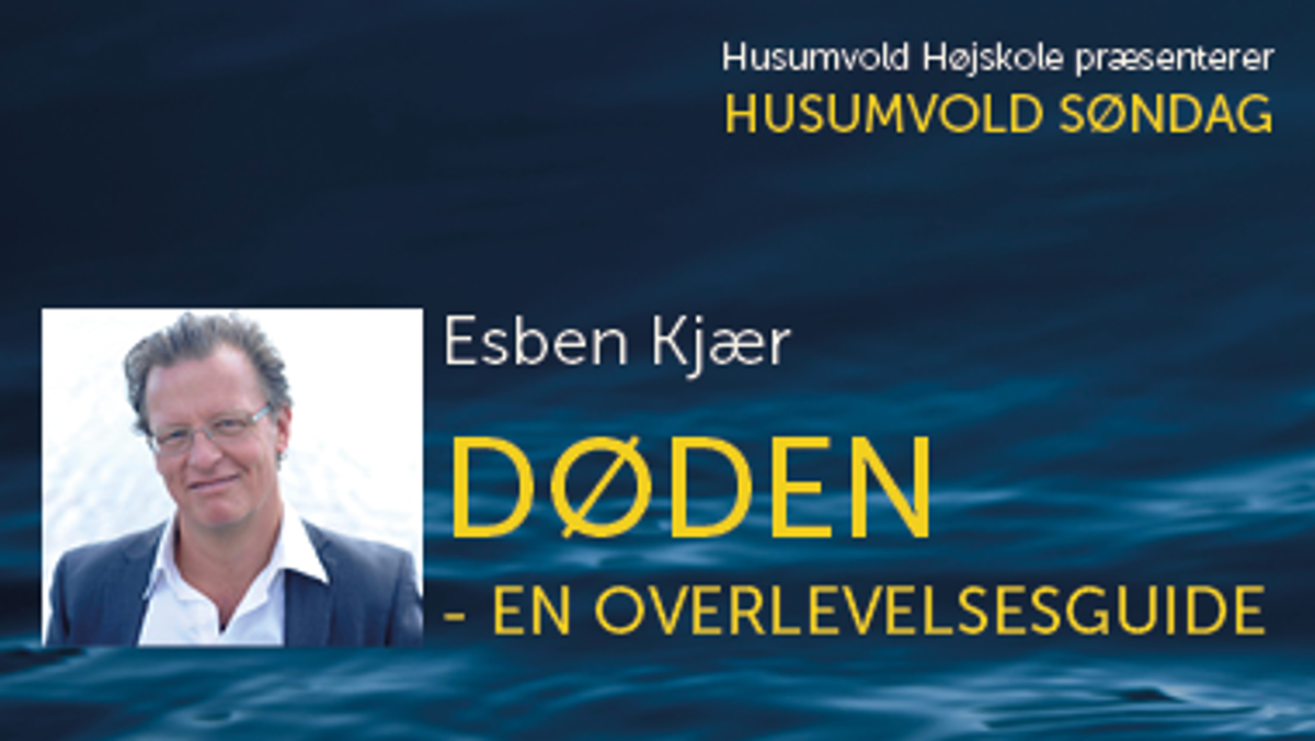 Husumvold søndag: Døden - en overlevelsesguide af Esben Kjær