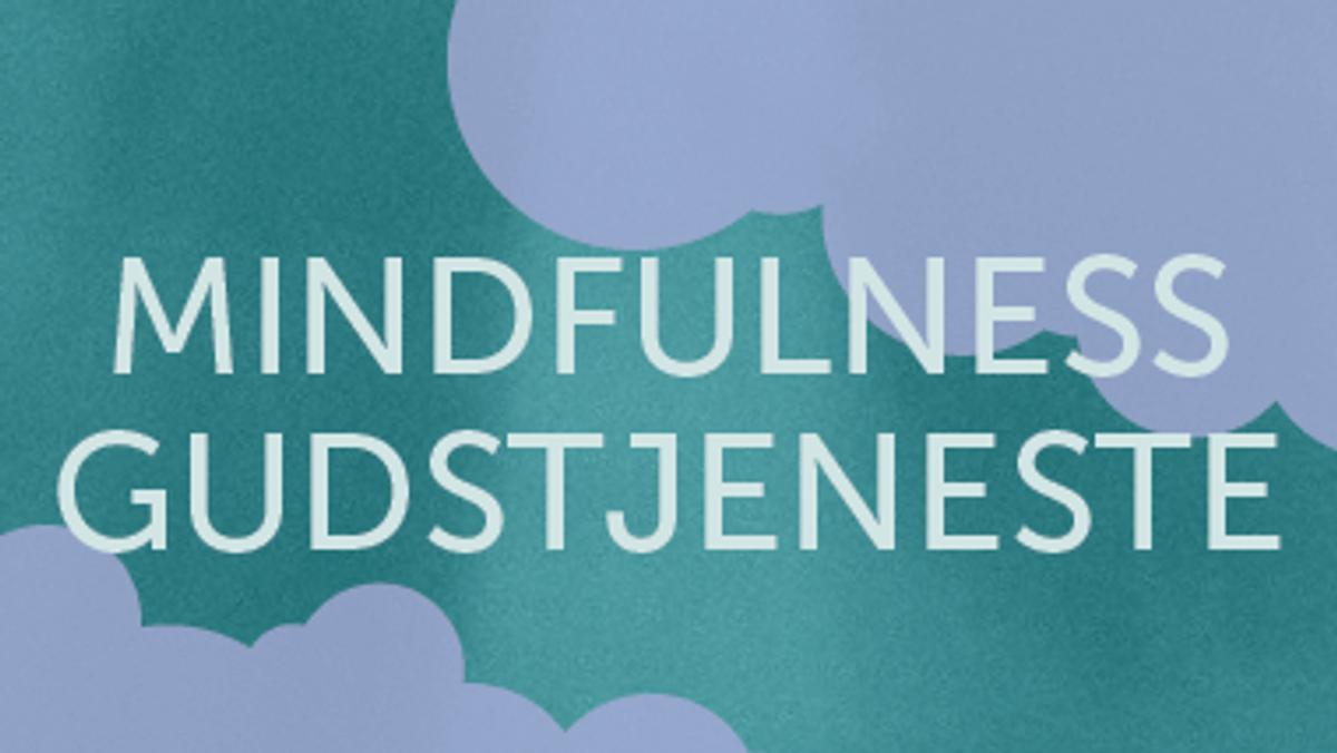 Mindfulnessgudstjeneste om Nærvær