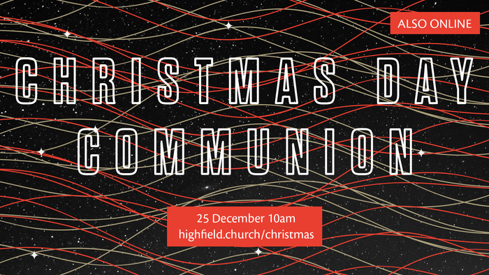 Christmas Day Communion on 25 December at 10am, also online