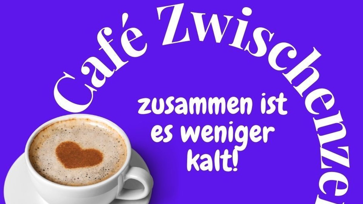Café Zwischenzeit - Zusammen ist es weniger kalt
