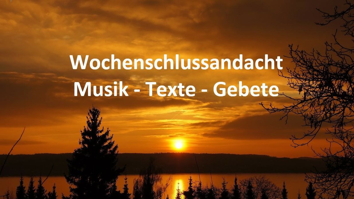 Wochenschlussandacht mit Musik