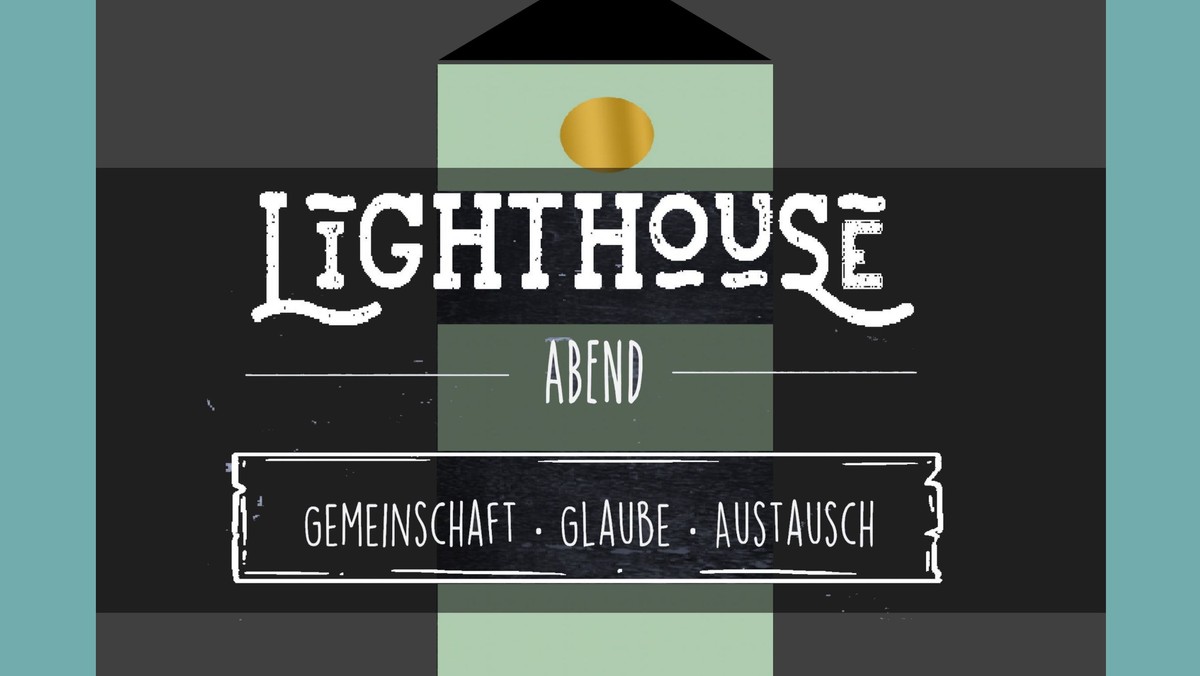 lighthouse - Abend: Treffpunkt junger Menschen