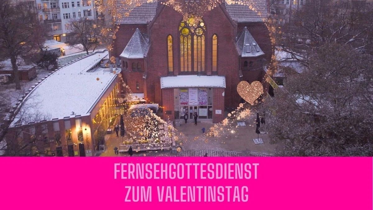 „Es ist, was es ist“ - ZDF-Fernsehgottesdienst des Segensbüros zum Valentinstag