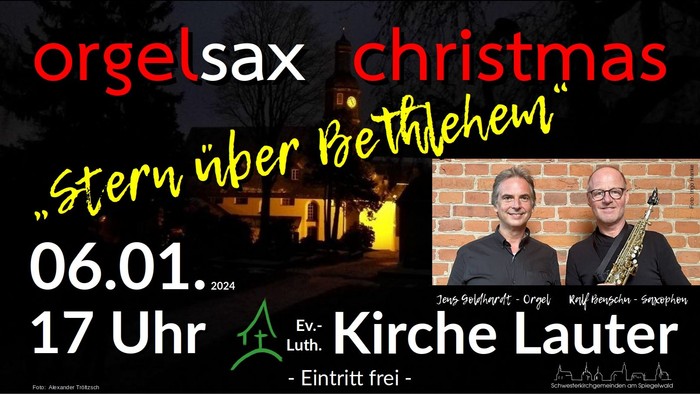 Orgelsax Weihnachtskonzert am 06.01.2024 um 17 Uhr in der Kirche Lauter mit Eva-Luth, Ingo Teichmann und Keilrindlein.