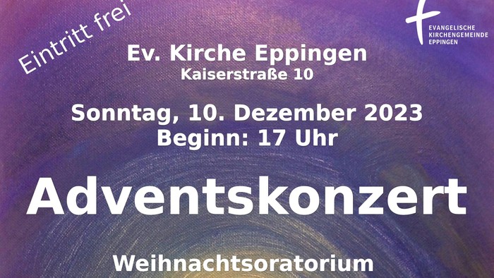 Adventskonzert am 10. Dezember 2023 in Ev. Kirche Eppingen mit Werken von Klaus Heizmann und Aufführung durch Eppinger Chöre und Orchester