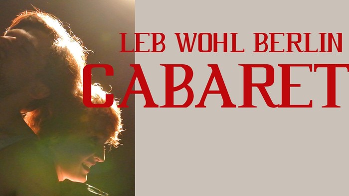 Ein Mann im Gegenlicht mit Text "LEB WOHL BERLIN CABARET"