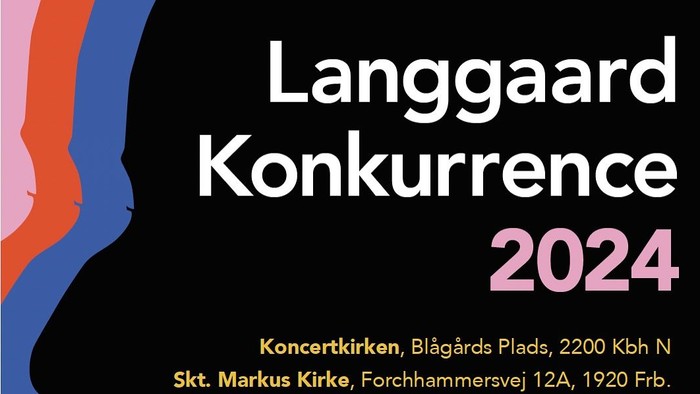 Langgaard Konkurrence 2024 med koncertkirken og Markus Kirke, 4-5 maj 2024, gratis adgang