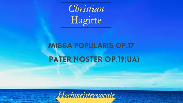 Das Bild zeigt eine Veranstaltung mit Christian Hagitte, bei der Missa Popularis OP.17 und Pater Noster OP.19(UA) aufgeführt werden, organisiert vom Hochmeisterprojekt Orchester.
