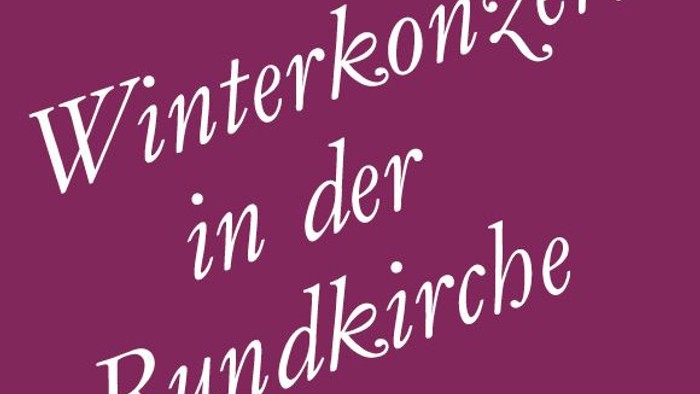 Winterkonzerte in der Rundkirche