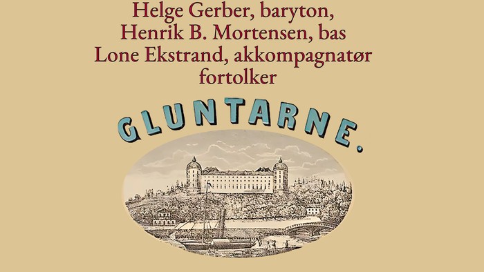 Gluntarne af Helge Gerber, baryton, Henrik B. Mortensen, bas og Lone Ekstrand, akkompagnatør fortolker