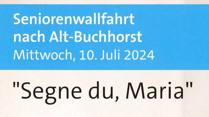 Seniorenwallfahrt nach Alt-Buchhorst, 10. Juli 2024, "Segne du, Maria"