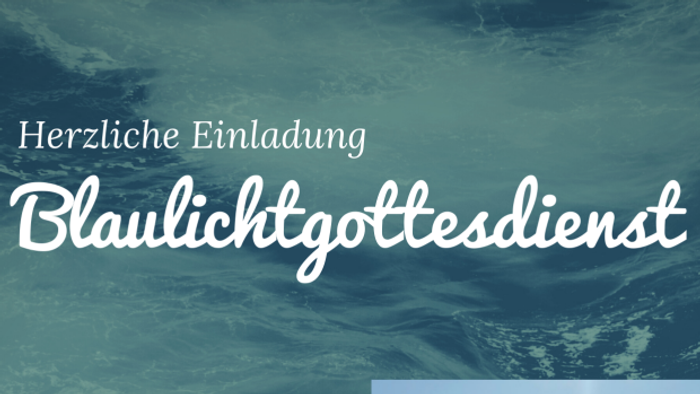 Herzliche Einladung zum Blaulichtgottesdienst am 10. März 2024 in Überlingen.