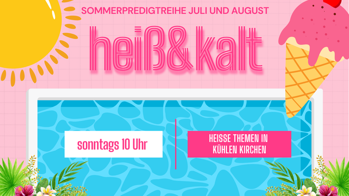 Sommerpredigtreihe Juli und August mit Eis und Pool, 10 Uhr in der Kirche