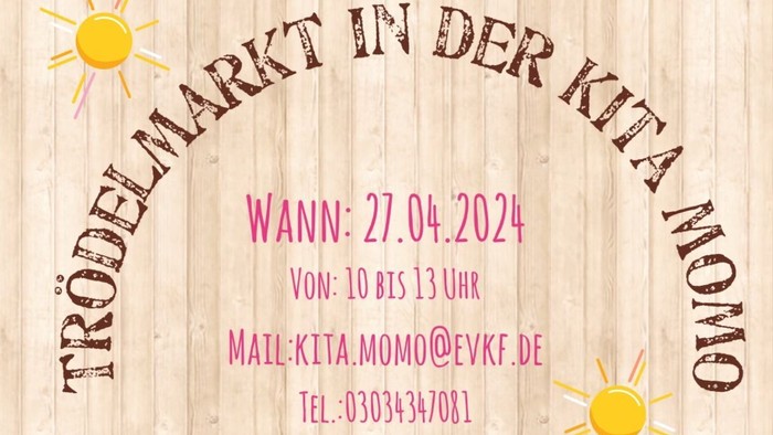 Trödelmarkt in der Kita Momo am 27.04.2024 von 10 bis 13 Uhr, mit selbstgebackenem Kuchen und Verkäufen. Anmeldung per Mail oder Telefon.