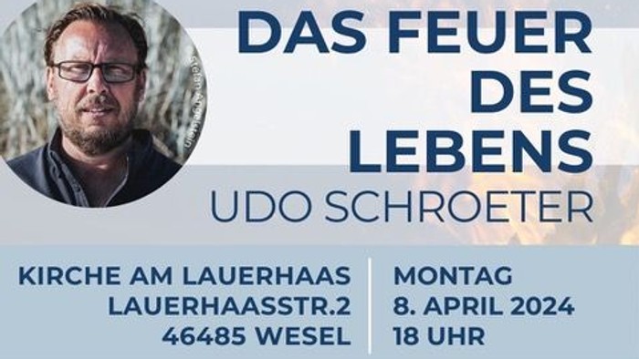 Das Feuer des Lebens: Vortrag von Udo Schroeter am 8. April 2024 in Wesel, Eintritt 15 €, musikalische Begleitung Lars Hofmann
