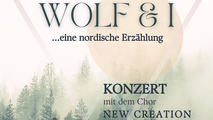 Wolf & I: Eine nordische Erzählung - Konzert mit dem Chor New Creation