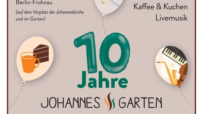Feier zum 10-jährigen Jubiläum von Johannes Garten mit Markt, Kaffee, Livemusik und weiteren Angeboten