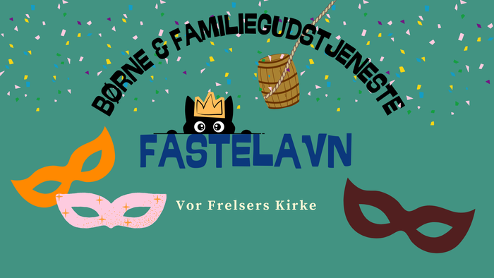 Farverigt Fastelavnsfest-plakat med masker, kattekrone og konfetti til børne- og familiearrangementer i Frelsers Kirke.