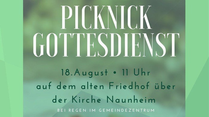 Herzlich willkommen zur Picknick-Gottesdienst am 18. August um 11 Uhr auf dem alten Friedhof über der Kirche Nauenheim mit Picknickbuffet, Abendmahl und Musik