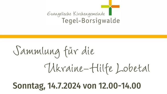 Spendenaufruf für die Ukraine-Hilfe Lobetal am 14.7.2024 von 12.00-14.00