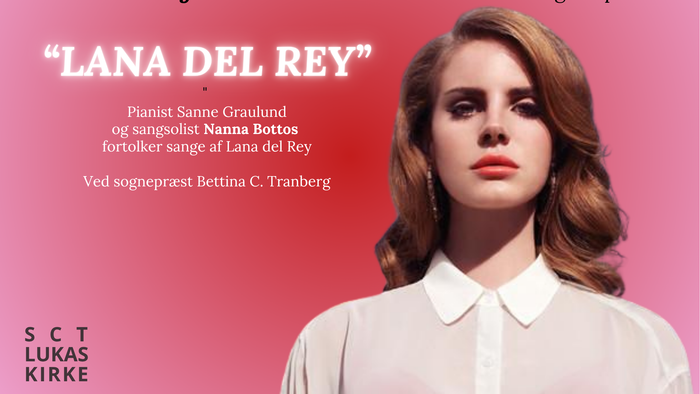 En koncertplakat til en gudstjeneste med pianisten Sanne Graulund og sangeren Nanna Bottos, der fremfører sange af Lana Del Rey.