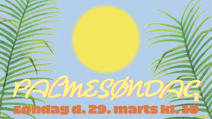 Plakat til familiebegivenhed på Palmesøndag med lune forfriskninger, musik og et muntert tropisk tema.