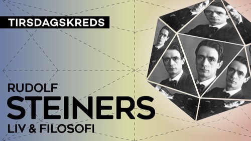 Tirsdagskreds: Rudolf Steiners liv og filosofi