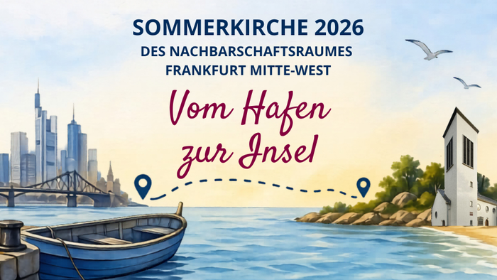 Werbeplakat für die Sommerkirche 2026 in Frankfurt Mitte-West – eine Reise vom Hafen zur Insel.