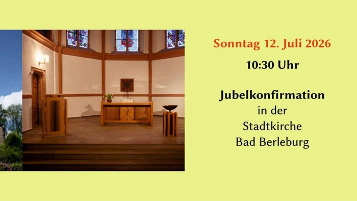 Bekanntmachung zur Jubiläums-Konfirmationsfeier am 12. Juli 2026 in der Stadtkirche Bad Berleburg um 10:30 Uhr.