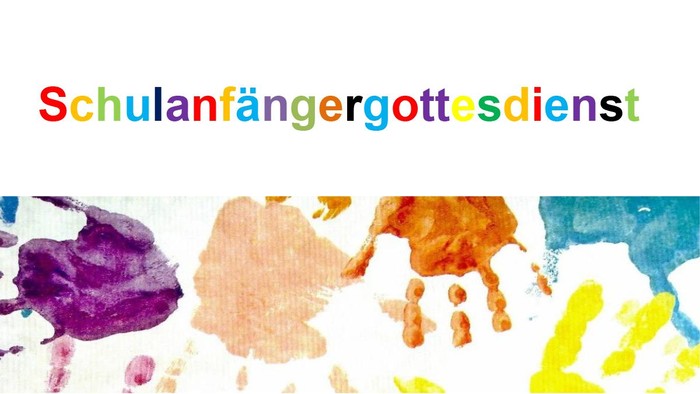 Bunter Handabdrucke mit dem Text "Schulanfänger Gottesdienst"