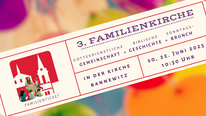 Familienkirchenticket für 3. Juni 2025 in Bannewitz, 10:30 Uhr, 50,22 Euro