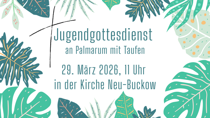 Plakat-Illustration Text zum Jugendgottesdienst an Palmarum mit Taufen eingerahmt von diversen exotischen Palmen-Blättern. 