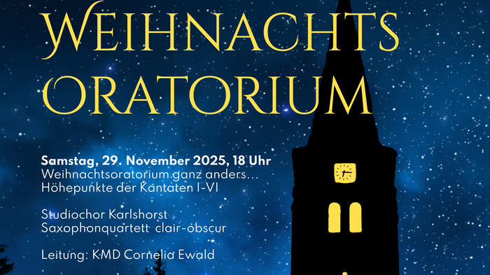 Plakat für das **Weihnachtsoratorium** von **Johann Sebastian Bach** **29. November 2025, 18 Uhr** **Kantorei I–VI**, Kantor **Karishorst**, **Saxophonquartett** Leitung: **KMD Cornelia Ewald** **Dorothee-Friedrichs-Felde 28, 13467 Berlin**