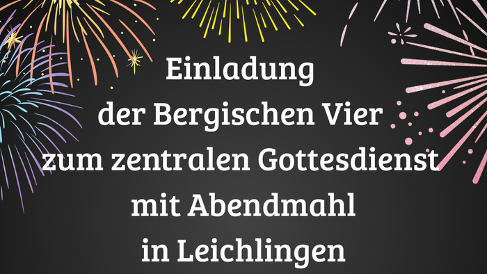 Einladung zum Bergischen Vier Zentralgottesdienst mit Abendmahl in Leichlingen, 31. Dezember 2025 um 18 Uhr
