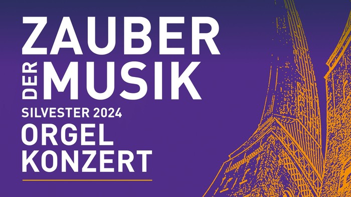 Zauber Musik Silvester 2024 Konzert in der Orgel