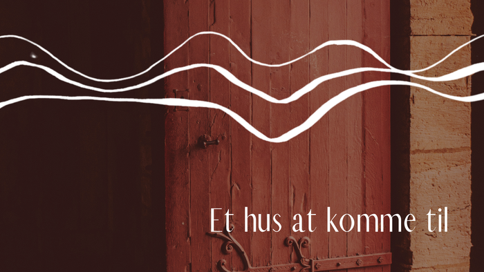 Et hus at komme til