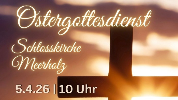 Ankündigung des Ostergottesdienstes in der Schlosskirche Meerholz mit Angaben zu Datum, Uhrzeit und musikalischen Beiträgen.