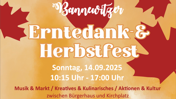 Bannwitzer Erntedank & Herbstfest am 14.09.2025 mit Musik, Markt, kreativen Aktivitäten und Kultur