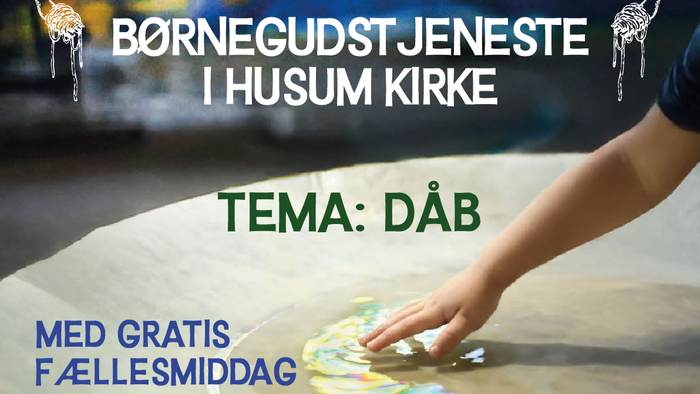 En annonce for en børnegudstjeneste i Husum Kirke med dåbstema, hvor der tilbydes gratis frokost og fest bagefter.