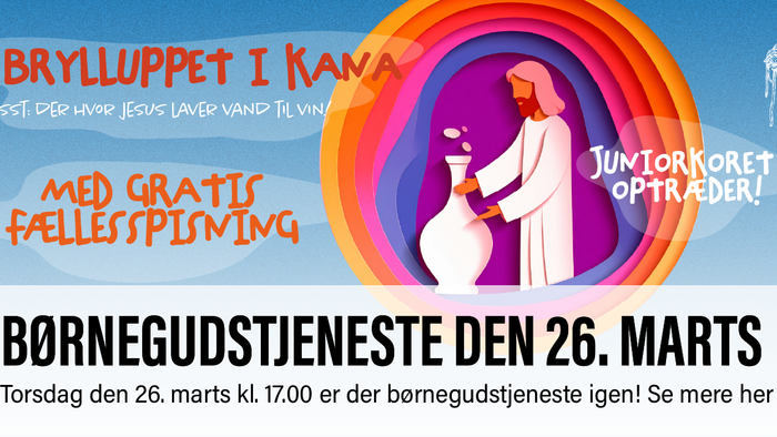Meddelelse om børnegudstjeneste med bryllups-tema og fælles gratis sang den 26. marts kl. 17:00.