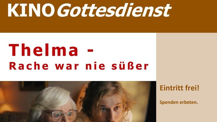 Der Film "Thelma" wird im Kino Gottesdienst gezeigt, mit dem Hinweis "Eintritt frei! Spenden erbeten."