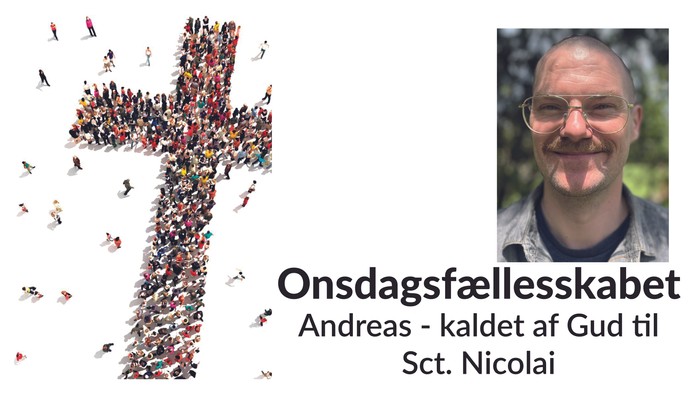 En grafik med et stort kors lavet af mennesker med tekst om Andreas’ kirkefællesskab og et foto af en smilende mand.