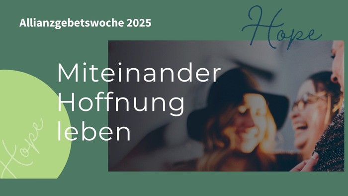 Allianzgebetswoche 2025: Miteinander Hoffnung leben