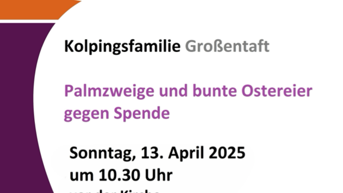 Aktion Oskar Hilt: Kolpingsfamilie Großentaft lädt zur Palmzweige und bunte Ostereier Aktion am 13. April 2025 um 10.30 Uhr vor der Kirche ein.