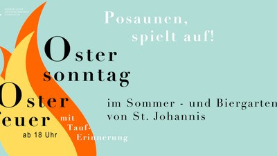 Osterfeuer, Oster sonntag im Sommer - und Biergarten von St. Johannis