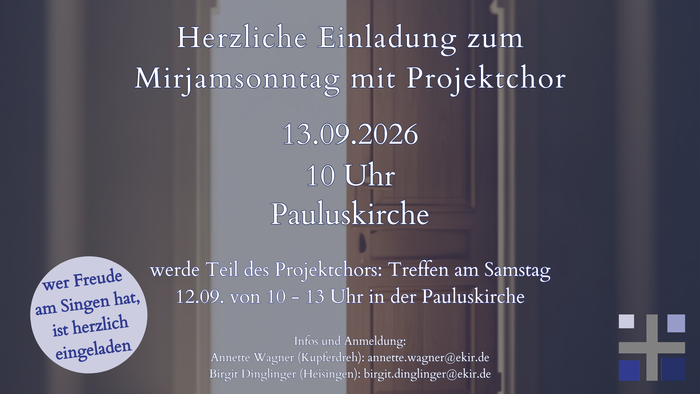 Einladung zum Mirjamsonntag-Event mit einem Projektchor in der Pauluskirche am 13. September 2026, inklusive Probeninformationen.