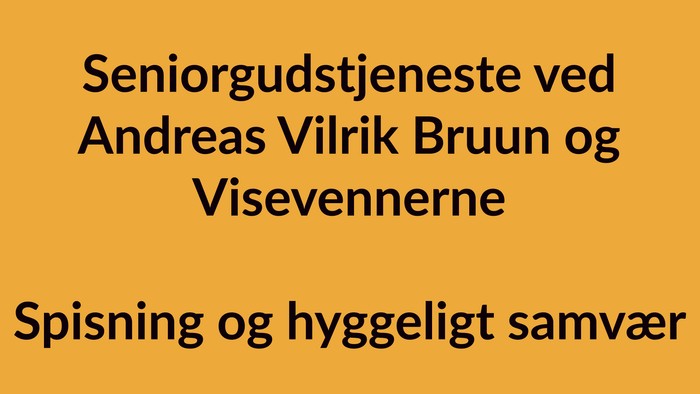 Ældre religiøse tjenester-tekst om Andreas Vilrik Bruun og venner, med fokus på mad og hyggelige sammenkomster.