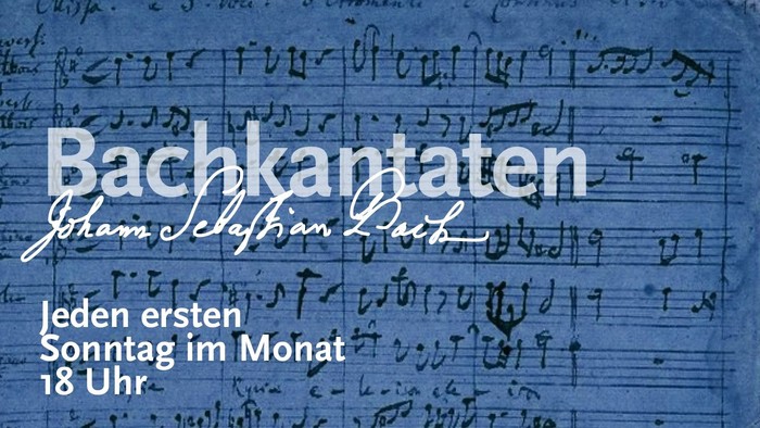 Bachkantaten von Johann Sebastian Bach, jeden ersten Sonntag im Monat um 18 Uhr