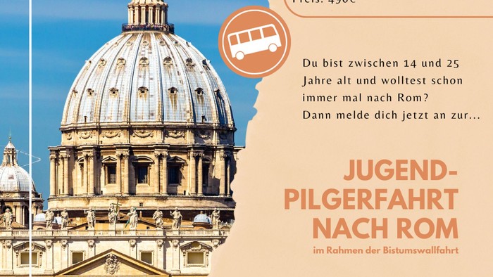 Jugendpilgerfahrt nach Rom im Rahmen der Bistumswallfahrt, 11. bis 19. Oktober 2025, Anmeldeschluss: 1. März 2025, Preis: 490€