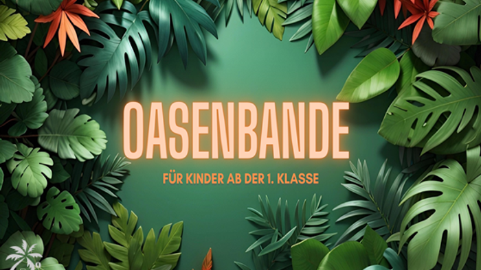 Ein lebendiges Plakat, das Bildungsmaterialien „Oasenbande“ für Kinder ab der ersten Klasse bewirbt, umgeben von üppigem grünem Blattwerk.